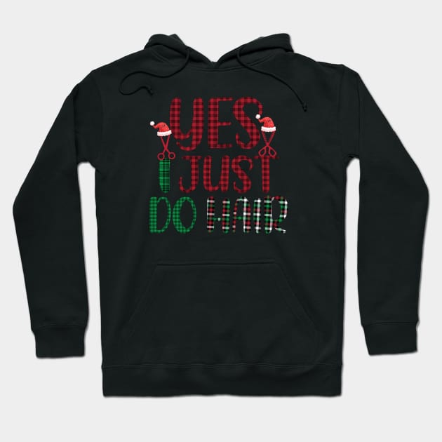 Yes i just do hair funny cool Christmas Hair Stylist Hoodie by patroart